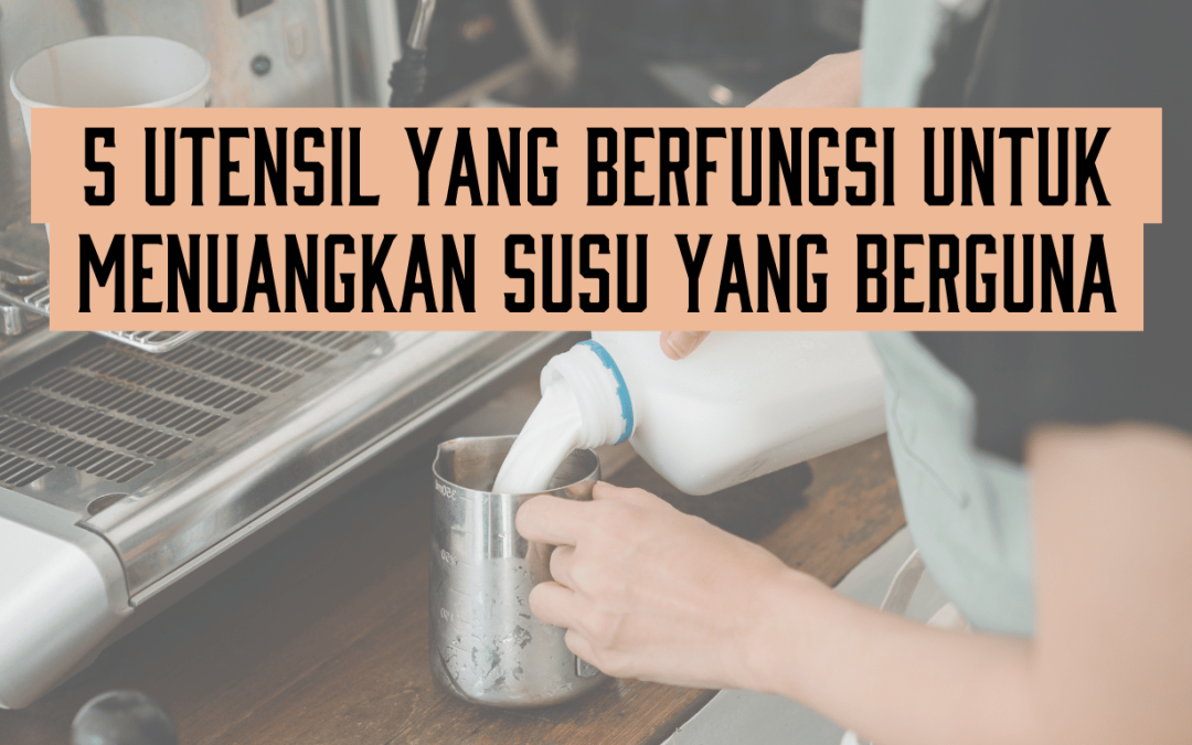 Utensil yang Berfungsi untuk Menuangkan Susu